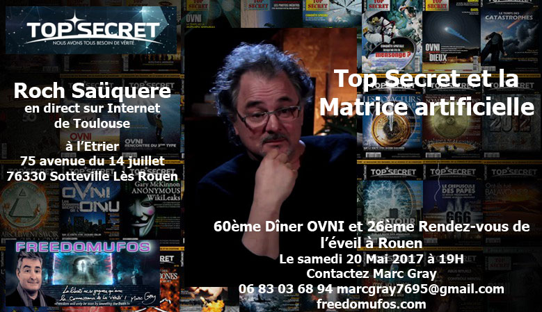 Roch Saüquere : Top Secret et la Matrice artificielle; 60ème Dîner Ovni et 26ème Rendez-Vous de l&rsquo;éveil à&nbsp;Rouen