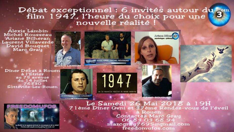 Débat exceptionnel : 6 invités autour du film 1947, l&rsquo;heure du choix pour une nouvelle réalité! 71ème Dîner OVNI et 37ème Rendez-vous de l’éveil à&nbsp;Rouen