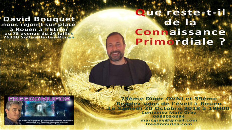 David Bouquet : Que reste-t-il de la Connaissance Primordiale ? 73ème Dîner OVNI et 39ème Rendez-vous de l’éveil à&nbsp;Rouen